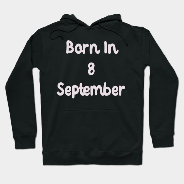 Born In 8 September Hoodie by Fandie